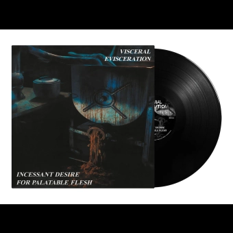 VISCERAL EVISCERATION Incessant Desire For Palatable Flesh LP BLACK , PRE-ORDER [VINYL 12"]